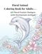 Floral Animal Coloring Book for Adults Vol.2: 240 Floral Fusion Designs with Enchanted Animals