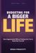 Budgeting for a Bigger Life: Save Aggressively Without Feeling Like You're Depriving Yourself