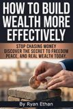 How Independently Published How To Build Wealth More Effectively Paperback