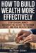 How Independently Published How To Build Wealth More Effectively Paperback