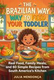 The Brazilian Way to Feed Your Toddler