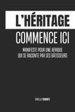 L’HÉRITAGE Independently Published L'Héritage Commence ICI