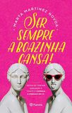 SER SEMPRE A BOAZINHA CANSA!