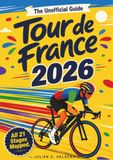 Tour de France 2026: Every Stage Mapped in FULL COLOR: Original Route Maps, Climb Profiles & Rider Guide for the Barcelona Grand Départ, the Double Alped'Huez, and All 21 Stages