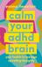 Calm Ebury Digital Calm Your ADHD Brain
