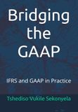 Bridging the GAAP: IFRS and GAAP in Practice