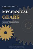 How to Create Mechanical Gears