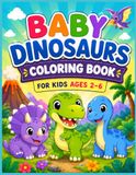 Baby Dinosaurs Coloring Book for Kids Ages 2–6