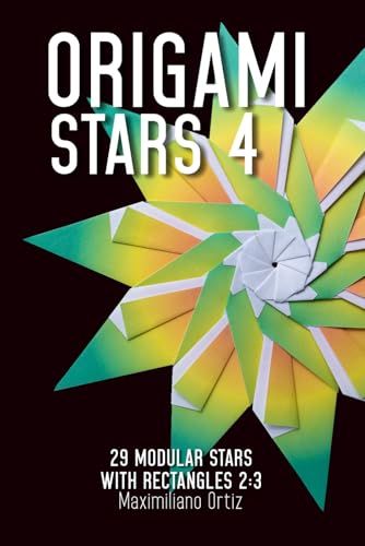 ORIGAMI STARS 4: 29 Modular Stars With Rectangles 2:3