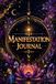 Manifestation Journal: A 100-Day Manifestation Journey
