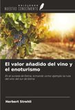 El Ediciones Nuestro Conocimiento El valor añadido del vino y el enoturismo Paperback