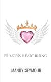 Princess Heart Rising