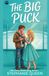 The Big Puck: a Grumpy Single Dad Saved by the Nanny Hockey Rom-Com