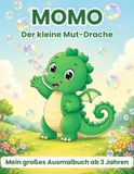 Momo der Mut-Drache: Das große Drachen-Malbuch für Kinder ab 3 Jahren – über 40 einfache Malvorlagen für Mädchen und Jungen