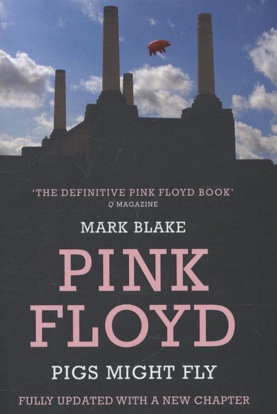 Pigs Might Fly: The Inside Story of Pink Floyd