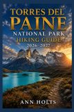 TORRES Libri GmbH Ultimate Cruise & Hiking Adventure- Torres del Paine National Park Hiking Guide 2026-2027
