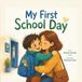 My Libri GmbH My First Day of School: A Gentle Story About Big Feelings, New Beginnings, and Making Friends Paperback