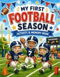 My First Football Season: An Activity and Memory Book