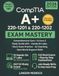 CompTIA A+ 220-1201 & 220-1202 Exam Mastery: Comprehensive Core 1 & Core 2 Study Guide with Hands-On Labs, Mock Exam Practice, AI Coaching, and Real-World Support Skills