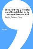 Entre lo dicho y lo visto: la multimodalidad en la conversación coloquial