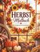 Zauberhafte Herbstmomente: Herbst Malbuch für Senioren + Erwachsene mit 50 nostalgischen Motiven im DIN A4 Format: für Entspannung, Stressabbau und eine gemütliche Auszeit