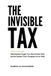 The Bol The Invisible Tax Paperback