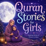 Quran Stories For Girls: Inspiring Stories of Great Women in Islam