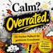 Keep Calm… or Maybe Don’t: Ein freches Malbuch für gestresste Erwachsene