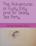 The Adventures of Fluffy Kitty and Sir Teddy Tea Party