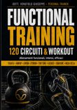 FUNCTIONAL TRAINING: 120 circuiti e workout per allenarti con metodo