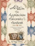 The Appalachian Homemaker's Handbook: A Collection of Timeless Skills, Traditions, Stories, and Wisdom