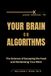 Your Brain on Algorithms: The Science of Escaping the Feed and Reclaiming Your Mind