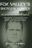 Fox Valley's Shotgun Winter: The Sound that Broke the Silence