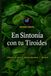 En Sintonía con tu Tiroides: Recetas y hábitos para recuperar tu energía, cuidar tu peso y reducir la inflamación