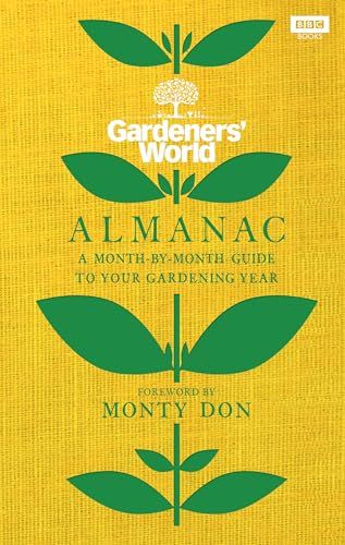 The Gardeners’ World Almanac: A Month-By-Month Guide to Your Gardening Year