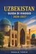 UZBEKISTAN GUIDA DI VIAGGIO 2026-2027: Una guida pratica a Samarcanda, Bukhara, Khiva, Tashkent, città della Via della Seta, cibo, cultura e pianificazione di viaggi