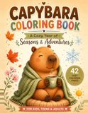 Capybara Coloring Book: A Cozy Year of Seasons & Adventures