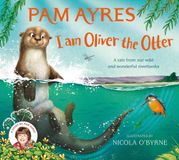 I Pam Ayres Pam Ayres' Animal Stories 1 - I am Oliver the Otter