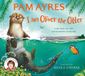 I Pam Ayres Pam Ayres' Animal Stories 1 - I am Oliver the Otter