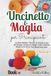 Uncinetto e Maglia Per Principianti: La Guida Definitiva e Illustrata Per Acquisire le Basi dell'Uncinetto e Del Lavoro a Maglia. Create e Realizzate Modelli Fai Da Te Con Punti Spiegati Passo Passo.