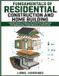 FUNDAMENTALS Libri GmbH Fundamentals of Residential Construction and Home Building: Building Systems, Framing, and Construction Management with Building Codes, Energy Efficiency, and Site Practice Paperback