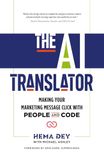 The AI Translator: Making Your Marketing Message Click With People And Code