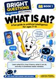 What is AI?: A Fun Guide to Artificial Intelligence for Ages 7–11
