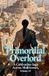 Primordial Bol Primordial Overlord: A Cultivation Saga Across Multiverses - Paperback