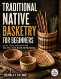 Traditional Libri GmbH Traditional Native Basketry for Beginner