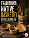 Traditional Libri GmbH Traditional Native Basketry for Beginner