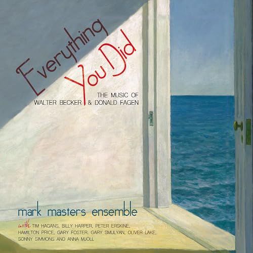 Everything Mark Masters Ensemble - Everything You Did: The Music Of Walter Becker & Donald Fagen (CD)