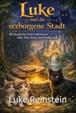 Luke und die verborgene Stadt: Ein magisches Katzenabenteuer voller Mut, Rätsel und Freundschaft