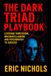 The Dark Triad Playbook: Leverage Narcissism, Machiavellianism, and Psychopathy to Succeed - Master Covert Influence Tactics for Social Dominance, Control, & Goal Mastery