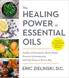 The Bol The Healing Power of Essential Oils Soothe Inflammation, Boost Mood, Prevent Autoimmunity, and Feel Great in Every Way